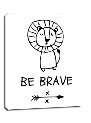 Be brave - obraz na płótnie 70x100 cm