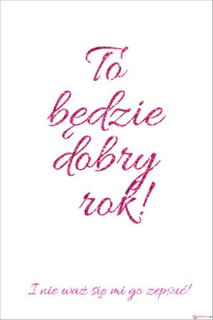 Nowy Rok - To będzie dobry Rok - plakat 59,4x84,1 cm