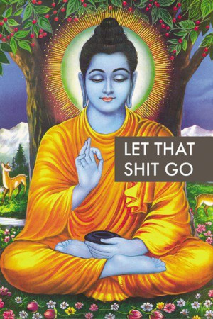 Let That Shit Go - plakat 61x91,5 cm