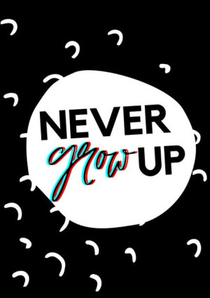 never grow up - plakat 20x30 cm