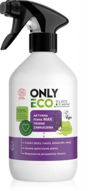 Spray do czyszczenia trudnych zabrudzeń aktywna piana max 500 ml Only Eco