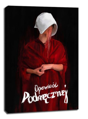 Opowieść Podręcznej - obraz na płótnie 61x91,5 cm