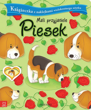 Książka Mali przyjaciele. Piesek Wydanie 2018
