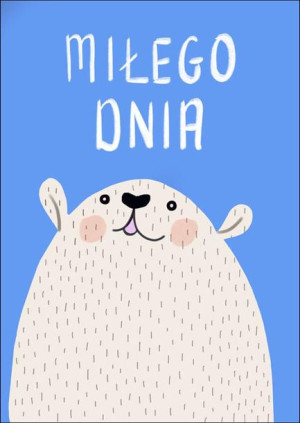 Miłego dnia - plakat 29,7x42 cm