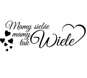 Naklejka na ścianę Cytat Mamy siebie mamy.. 49x138