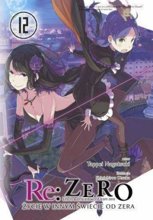 Re: Zero - Życie w innym świecie od zera Light Novel Tom 12