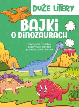 Duże litery. Bajki o dinozaurach