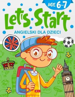 Angielski dla dzieci. Let’s Start! Age 6–7