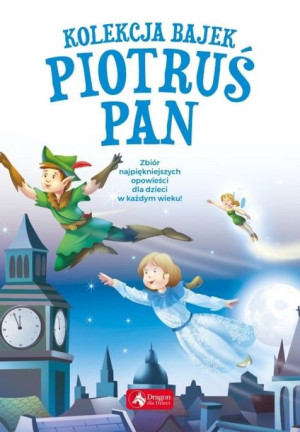 Kolekcja bajek. Piotruś Pan