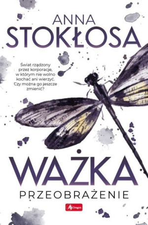 Ważka Przeobrażenie. Anna Stokłosa