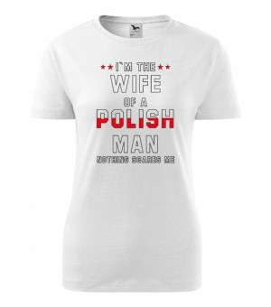 koszulka I m the WIFE of a polish MAN ... r. S