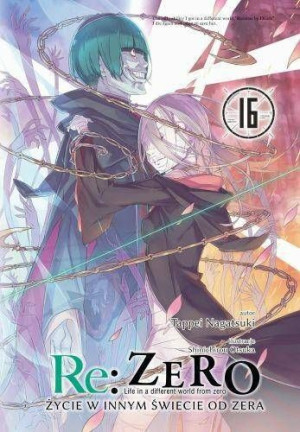 Re: Zero - Życie w innym świecie od zera Light Novel Tom 16