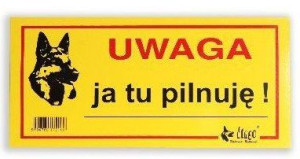 DINGO tabliczka ostrzegawcza "UWAGA JA TU PILNUJE"