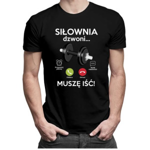 Siłownia dzwoni, muszę iść koszulka męska z nadrukiem