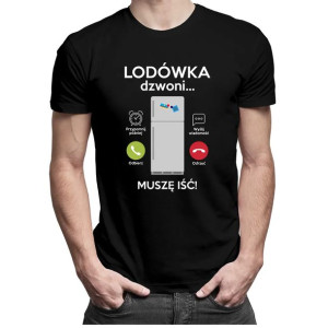 Lodówka dzwoni, muszę iść śmieszna koszulka męska