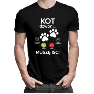 Kot dzwoni, muszę iść koszulka z kotem