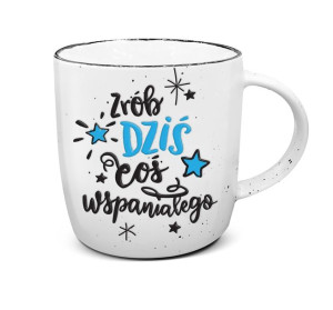Kukartka Kubek ZRÓB DZIŚ COŚ WSPANIAŁEGO