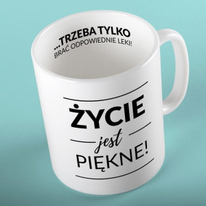 KUBEK ŻYCIE JEST PIĘKNE 300ml dla poprawy humoru :)