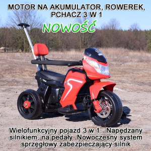 !HIT! Motor na akumulator+rowerek+pchacz 3w1 NOWOŚĆ!!!