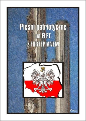 Książka Pieśni patriotyczne na flet z fortepianem