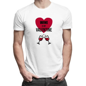 Wine is my valentine - męska koszulka z nadrukiem moty walentynki wino