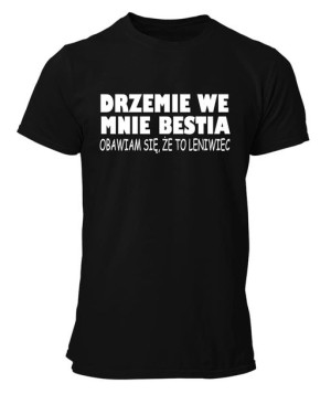 Koszulka męska ZABAWNY TEKST, DRZEMIE WE MNIE BESTIA