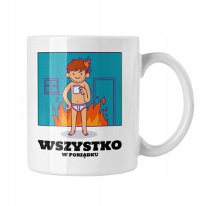 Kubek Wszyskko W Porządku Zabawny Gadżet Mem