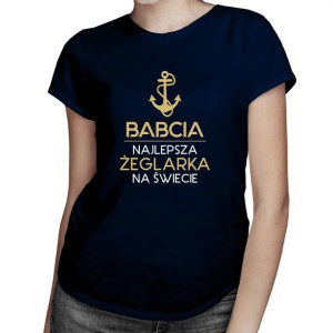 Babcia - najlepsza żeglarka na świecie prezent dla babci żeglarki