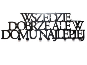 Wieszak do przedpokoju "Wszędzie dobrze"