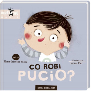 Pucio Uczę Się Mówić Książeczka Co Robi Pucio?