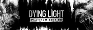 Dying Light Platinum Edition PL PC/MAC KLUCZ STEAM