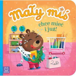 AKSJ 32090 mały miś chce mieć i już - duży format