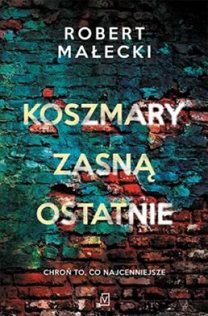 Koszmary zasną ostatnie. Cykl Marek Bener. Tom 3