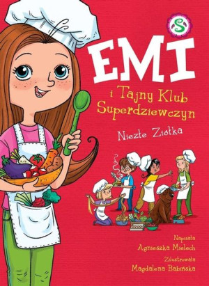 Emi i Tajny Klub Superdziewczyn Tom 11 Niezłe ziółka