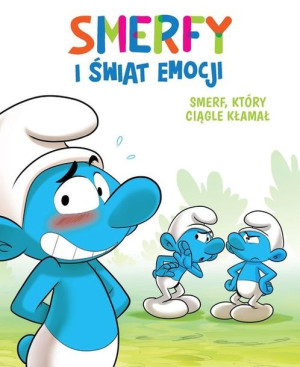 Smerfy i świat emocji. Smerf, który ciągle kłamał. Tom 6