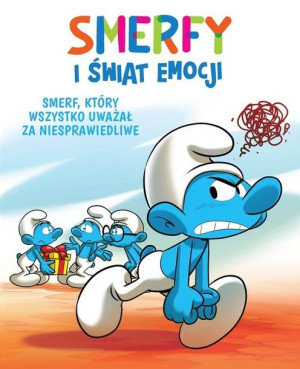 Smerfy i świat emocji. Smerf, który wszystko uważał za niesprawiedliwe