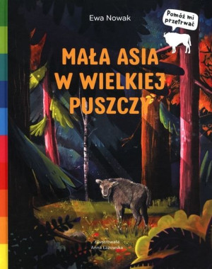 Mała Asia w wielkiej puszczy. Akademia mądrego dziecka. Pomóż mi przetr