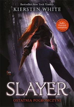 Slayer. Ostatnia Pogromczyni