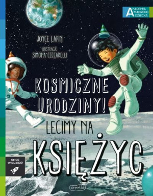 Kosmiczne urodziny! Lecimy na Księżyc. Akademia mądrego dziecka. Chcę w