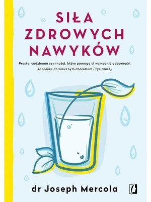 Książka - "Siła zdrowych nawyków" dr Joseph Mercola (288 str.)