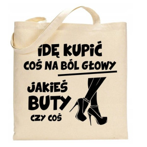 Beżowa torba na zakupy IDĘ KUPIĆ COŚ NA BÓL GŁOWY
