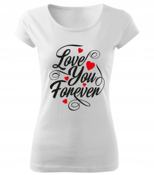 Koszulka Love you forever... Walentynki M ver22