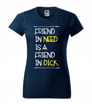 Koszulka z nadrukiem FRIEND IN NEED ...DICK v1 L