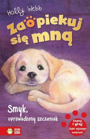 Zaopiekuj się mną. Smyk uprowadzony szczeniak