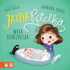 Jadzia Pętelka. Jadzia Pętelka wita dzidziusia