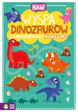 Baw się. Wyspa dinozaurów. Łamigłówki i naklejki