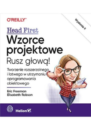Wzorce projektowe Rusz głową! Tworzenie rozszerzalnego i łatwego w utrzyman