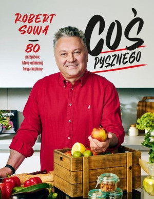 Coś pysznego.