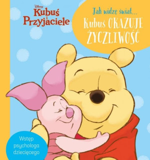 Jak widzę świat... Kubuś okazuje życzliwość. Disney Kubuś i Przyjaciele