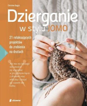 Dzierganie w stylu JOMO.